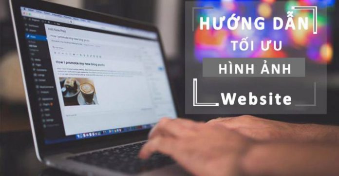 Hướng dẫn tối ưu hóa hình ảnh cho website wordpress